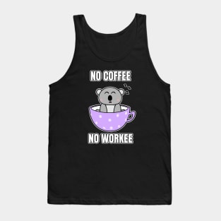 No Coffee No Workee Tank Top